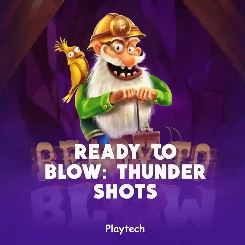 Ready to Blow_ Thundershots